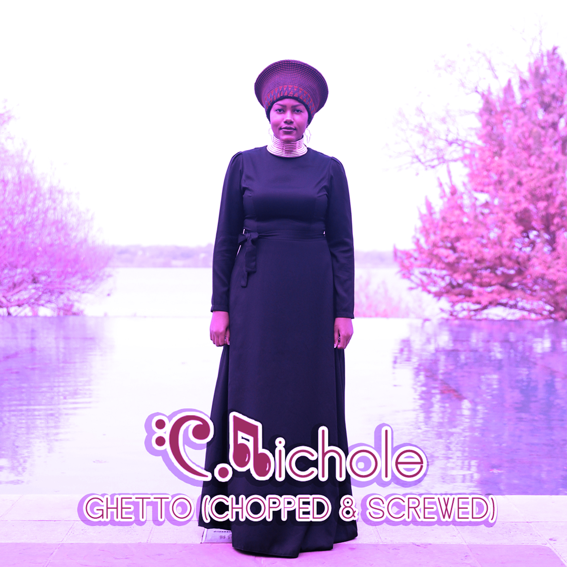 C.Nichole – “GHETTO (CHOPPED & SCREWED)”